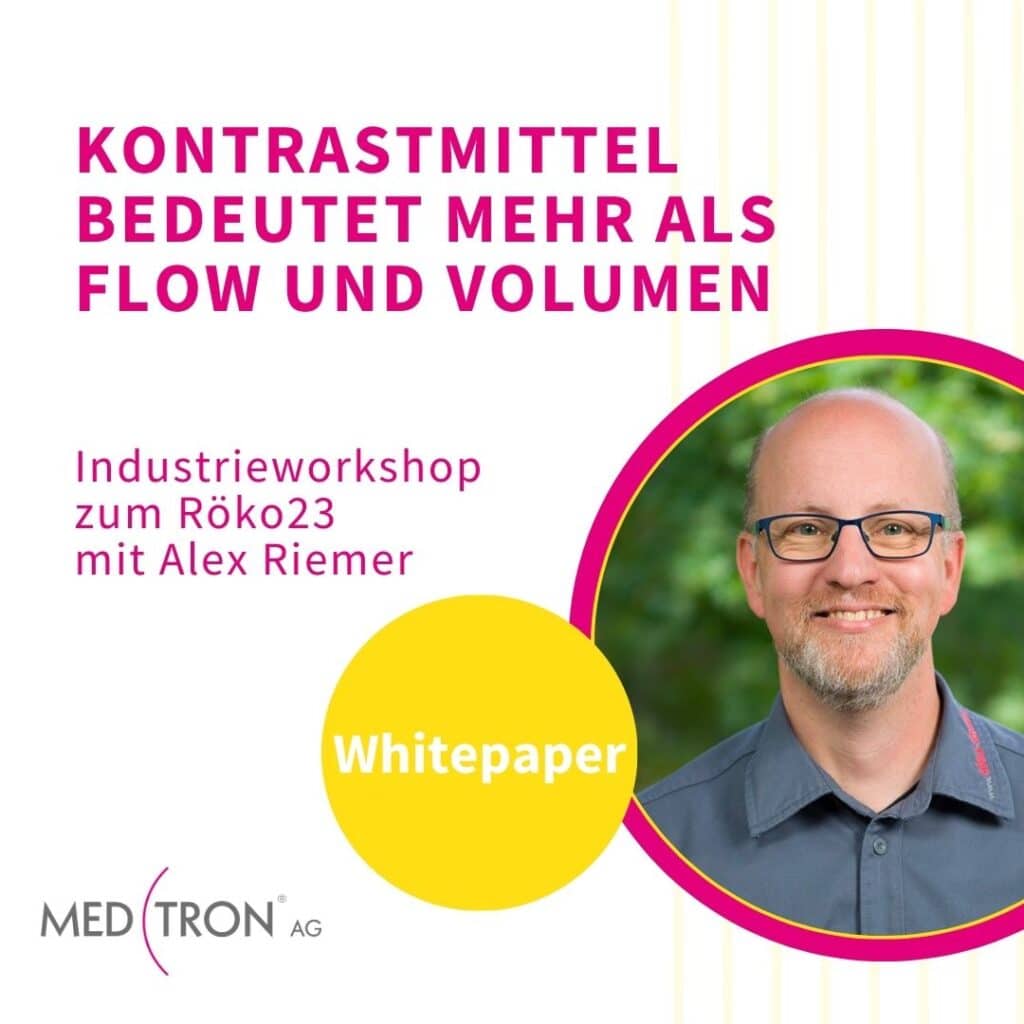 Mehr Wissen mit dem Whitepaper zum Wokshop Kontrastmittelinjektion bedeutet mehr als Flow und Volumen mit Alex Riemer
